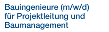 Schriftzug " Bauingenieure (m/w/d) für Projektleitung und Baumanagement".